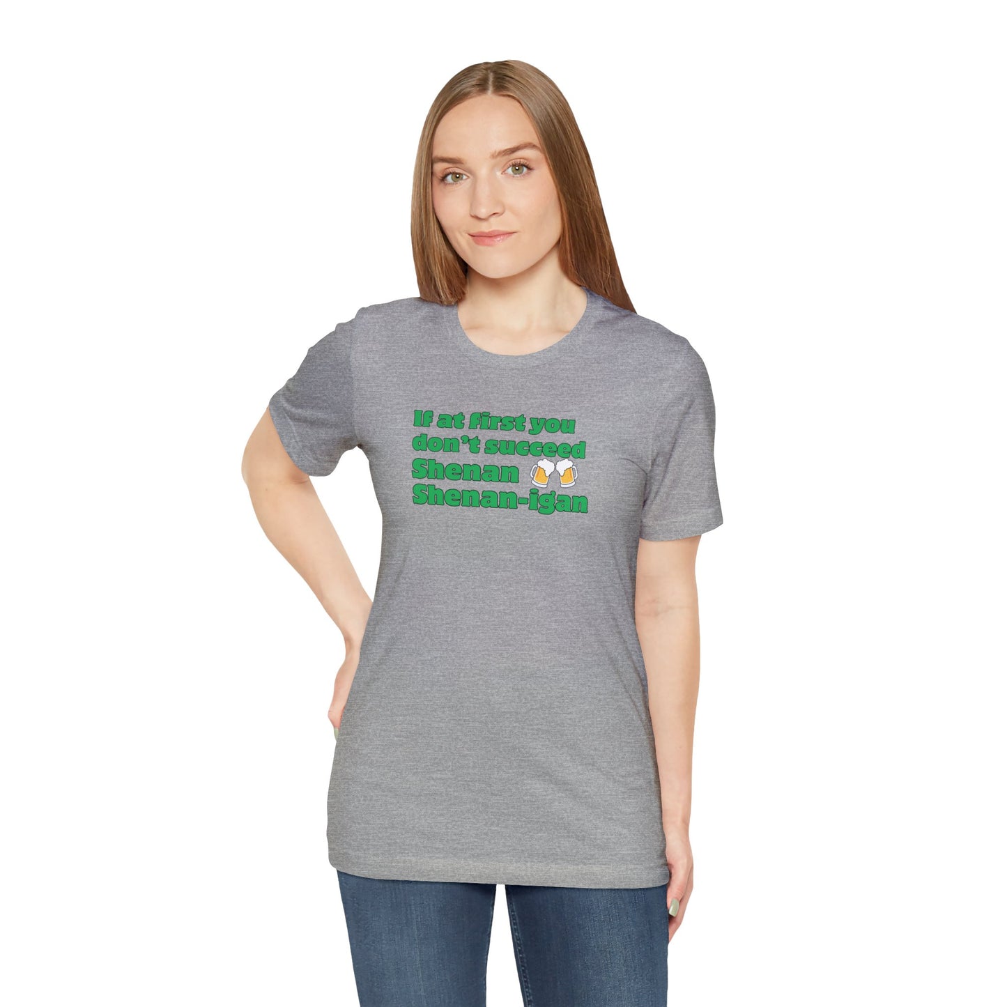Shenanigans T-shirt - it's a pun shirt with a dad joke. If at first you don't succeed shenan, shenanigan until you shenan it right!