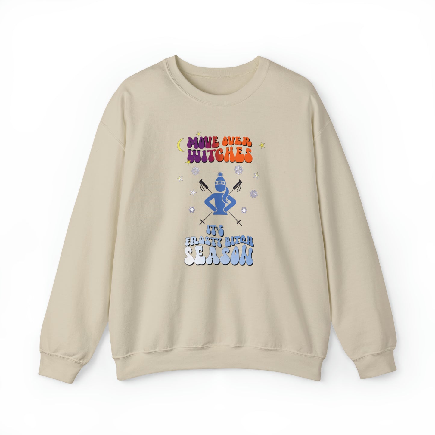 Move over Witches it's Frosty Bitch season Crewneck Sweatshirt, winter sweatshirt, Ski sweatshirt