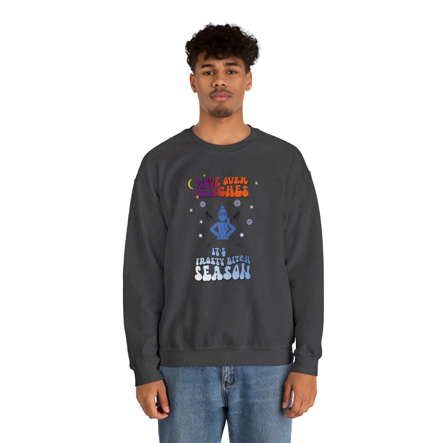 Move over Witches it's Frosty Bitch season Crewneck Sweatshirt, winter sweatshirt, Ski sweatshirt