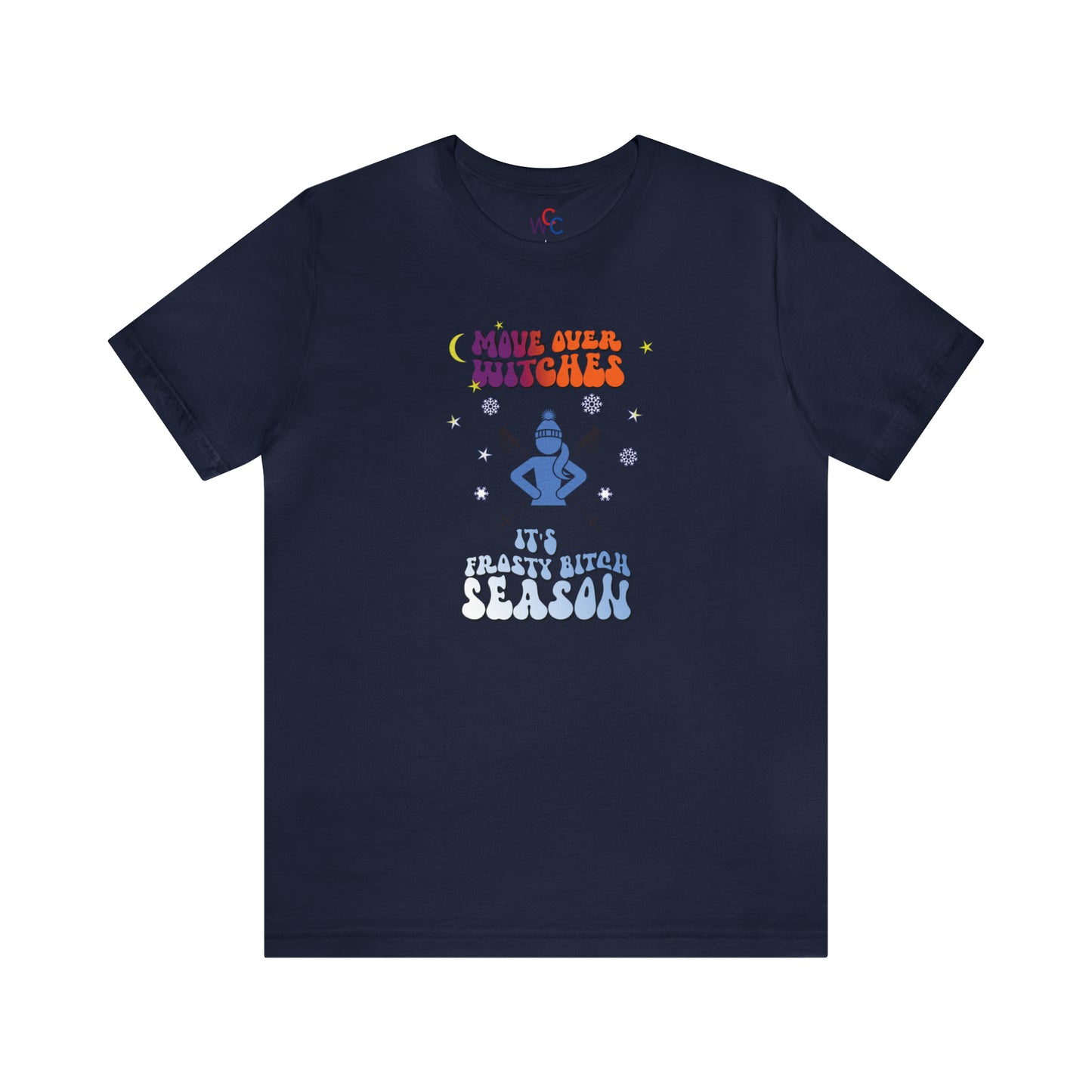Move over Witches it's Frosty Bitch season T-shirt, winter T-shirt, ski shirt