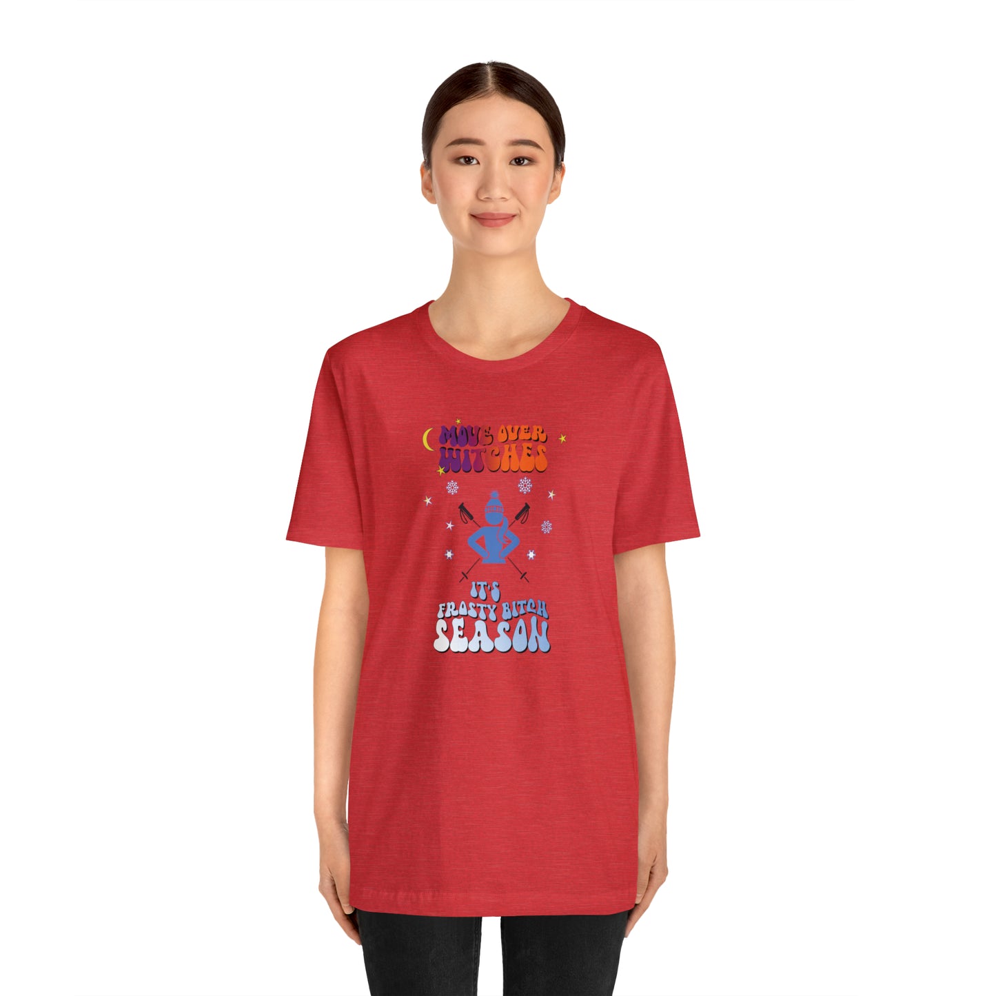 Move over Witches it's Frosty Bitch season T-shirt, winter T-shirt, ski shirt