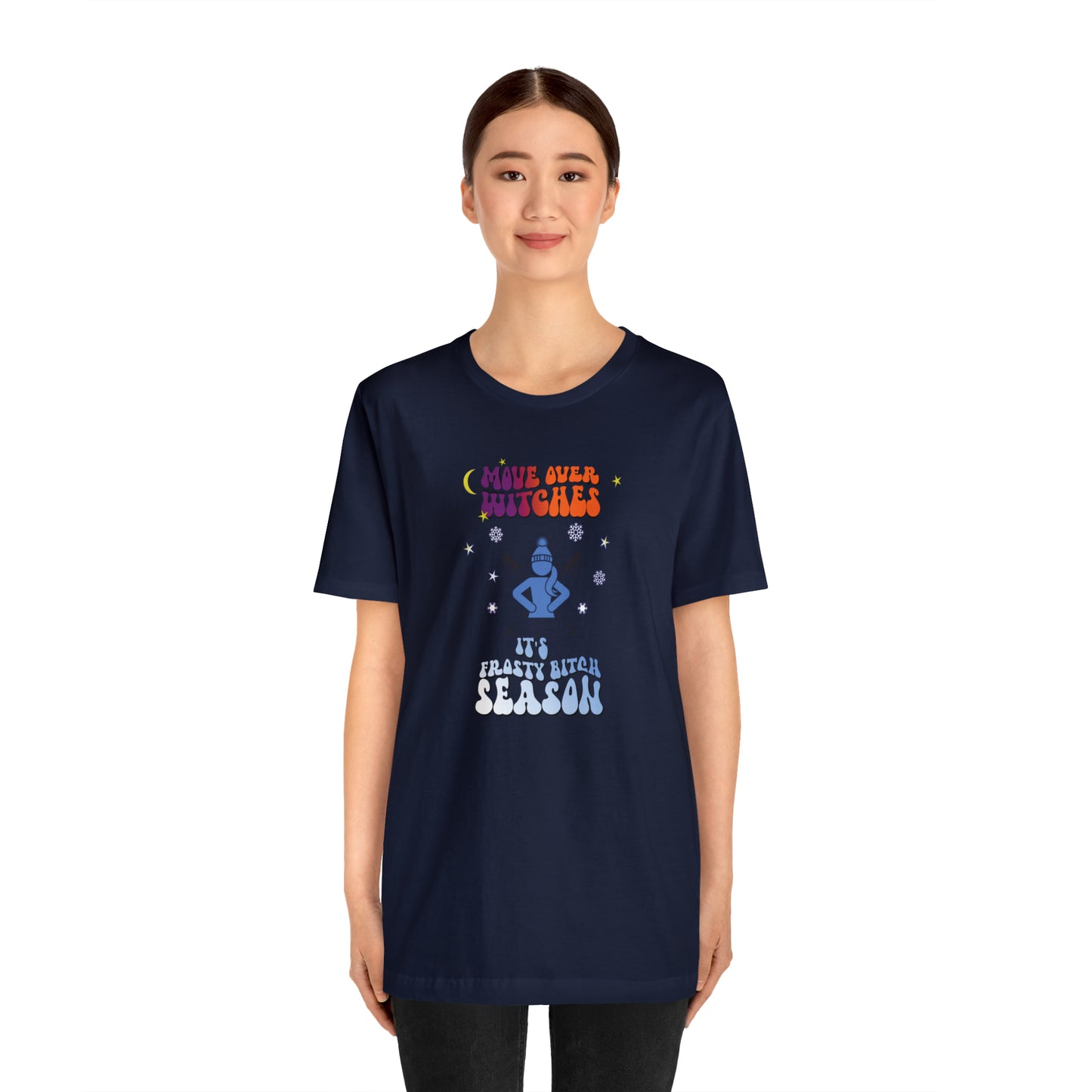 Move over Witches it's Frosty Bitch season T-shirt, winter T-shirt, ski shirt