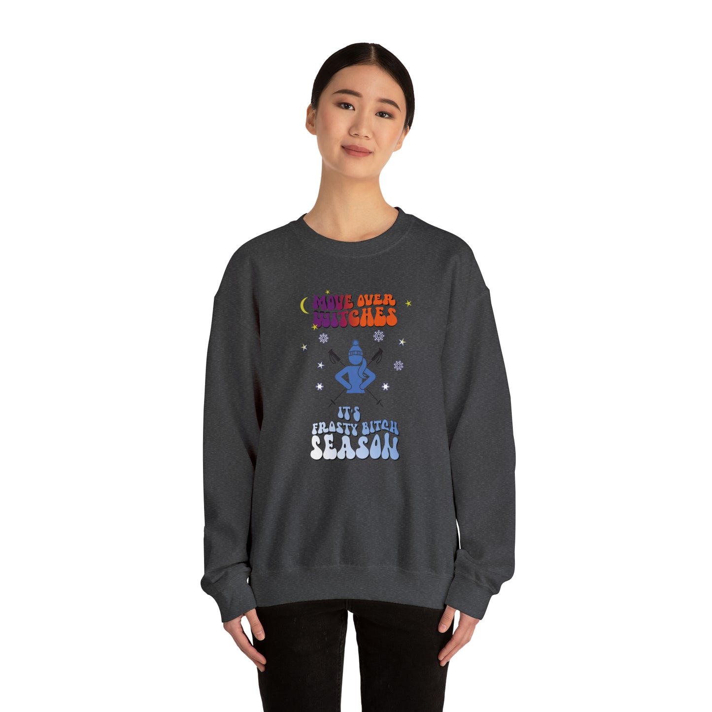 Move over Witches it's Frosty Bitch season Crewneck Sweatshirt, winter sweatshirt, Ski sweatshirt