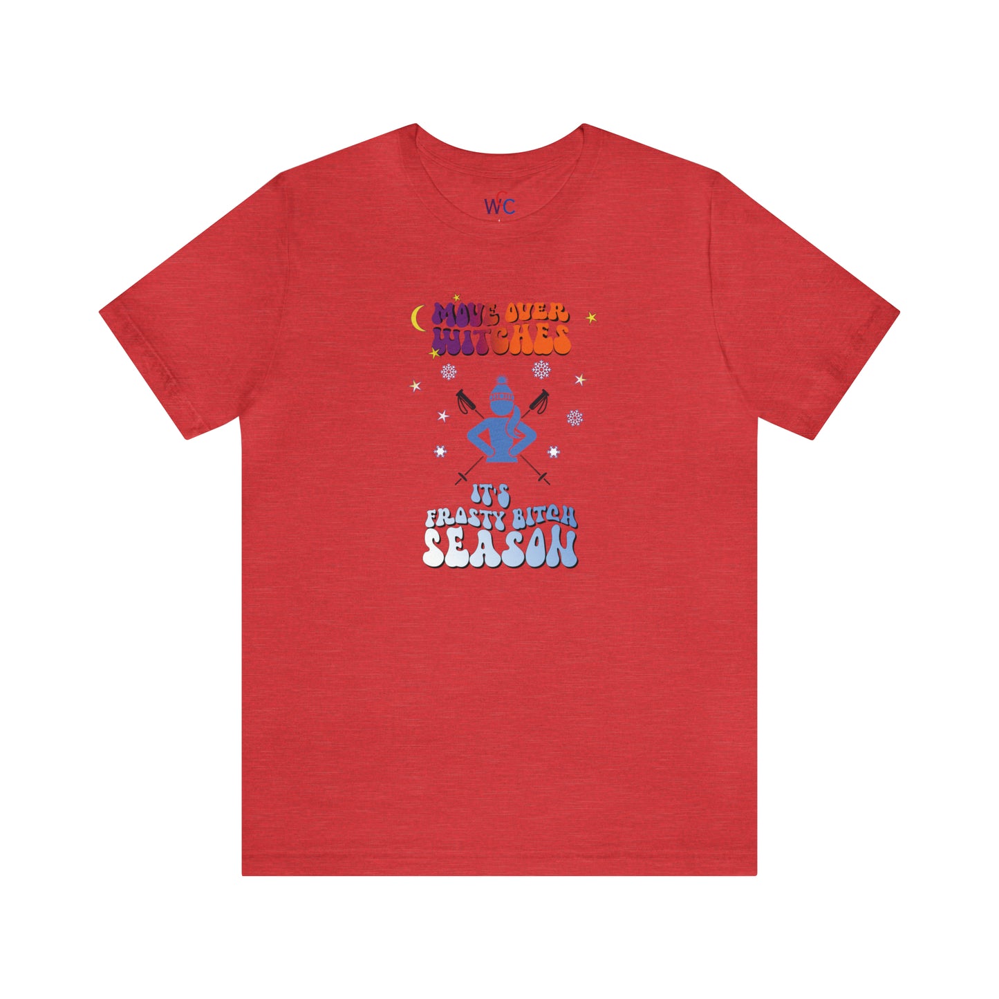 Move over Witches it's Frosty Bitch season T-shirt, winter T-shirt, ski shirt