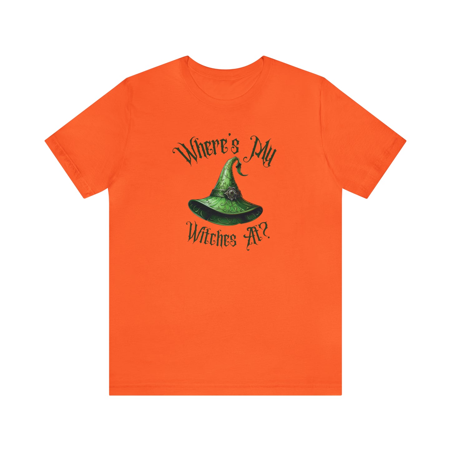 Where's My Witches At? Green Hat Tee - Unleash Your Inner Witchy Charm!
