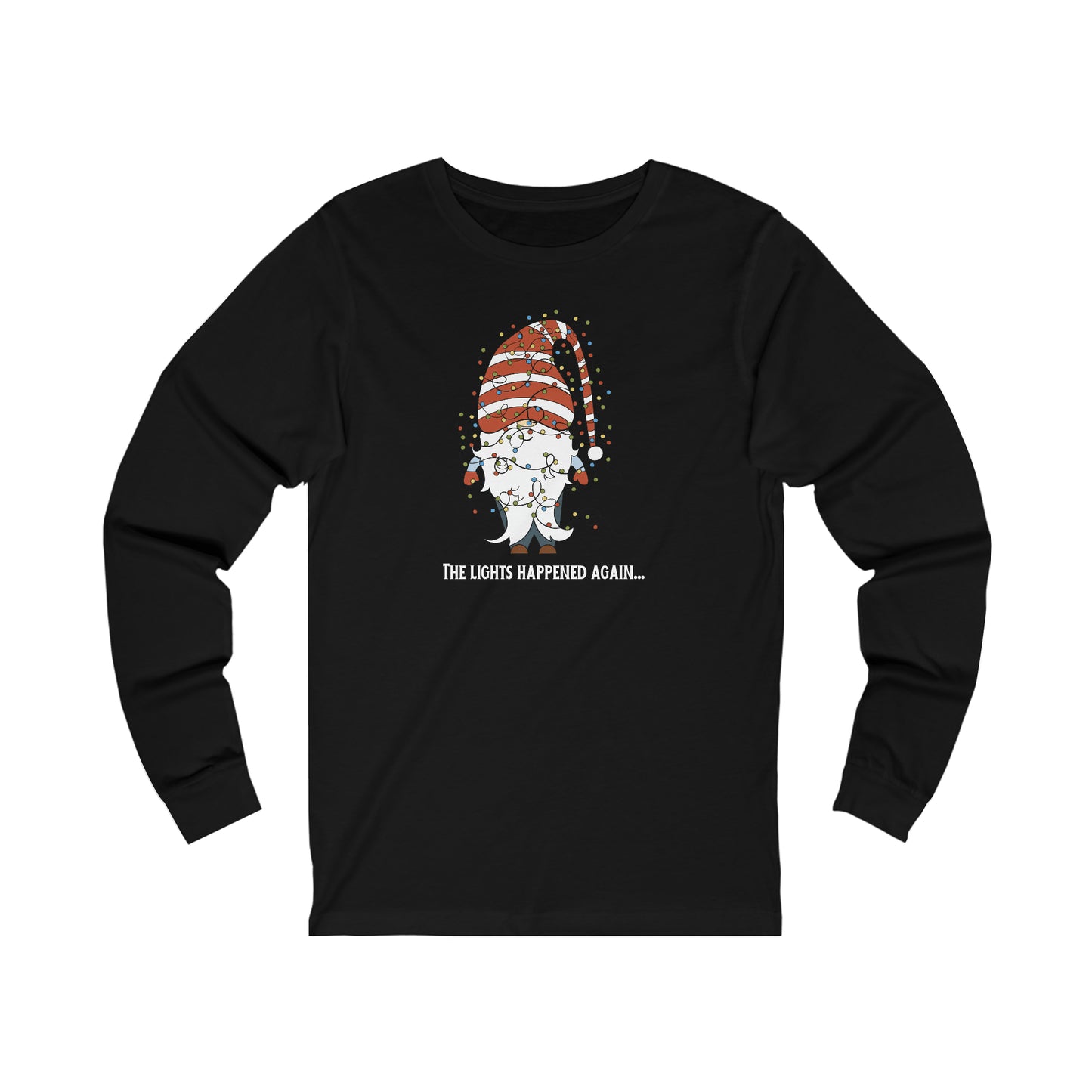 Christmas Gnome Long Sleeve Tee, 100% Cotton, Long Sleeves - 'The Lights Happened Again...' Festive Shirt, Unisex Jersey Long Sleeve Tee