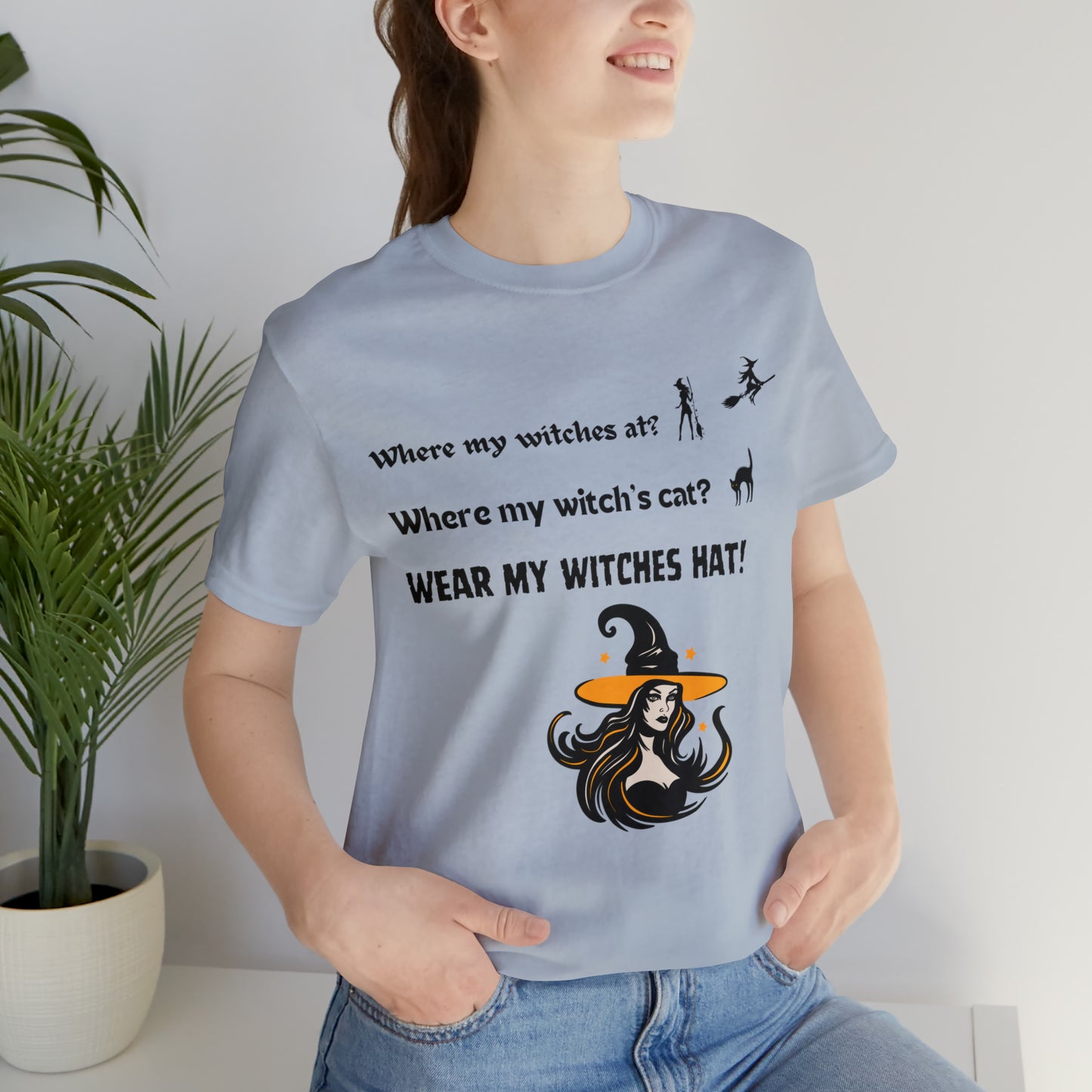 Where my witches at? Where my witch's cat? Wear my witch's hat!