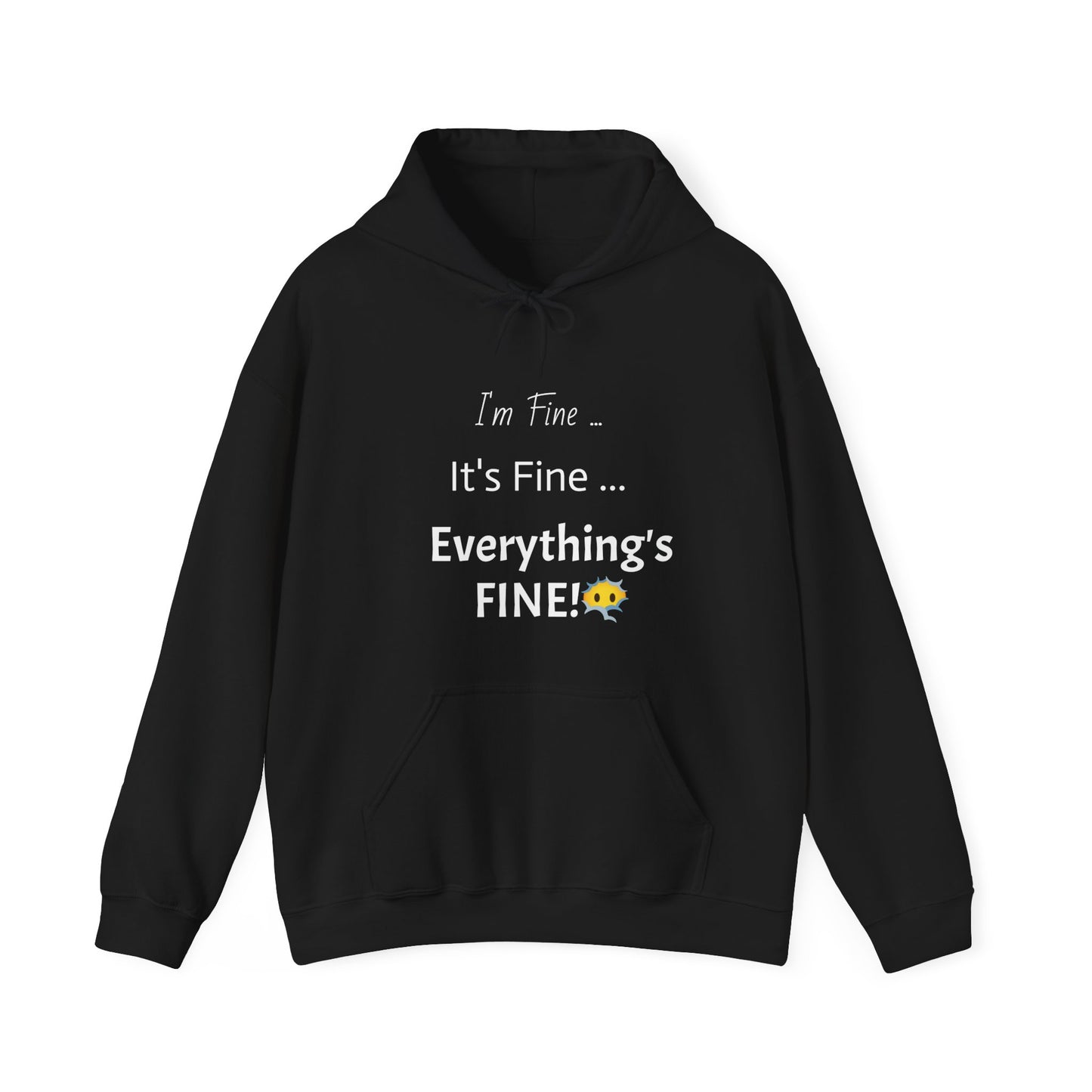 Everything's FINE!! Unisex Kangaroo Pocket Hoodie - Cozy Blend of Comfort and Style - Unisex Heavy Blend™ Hooded Sweatshirt