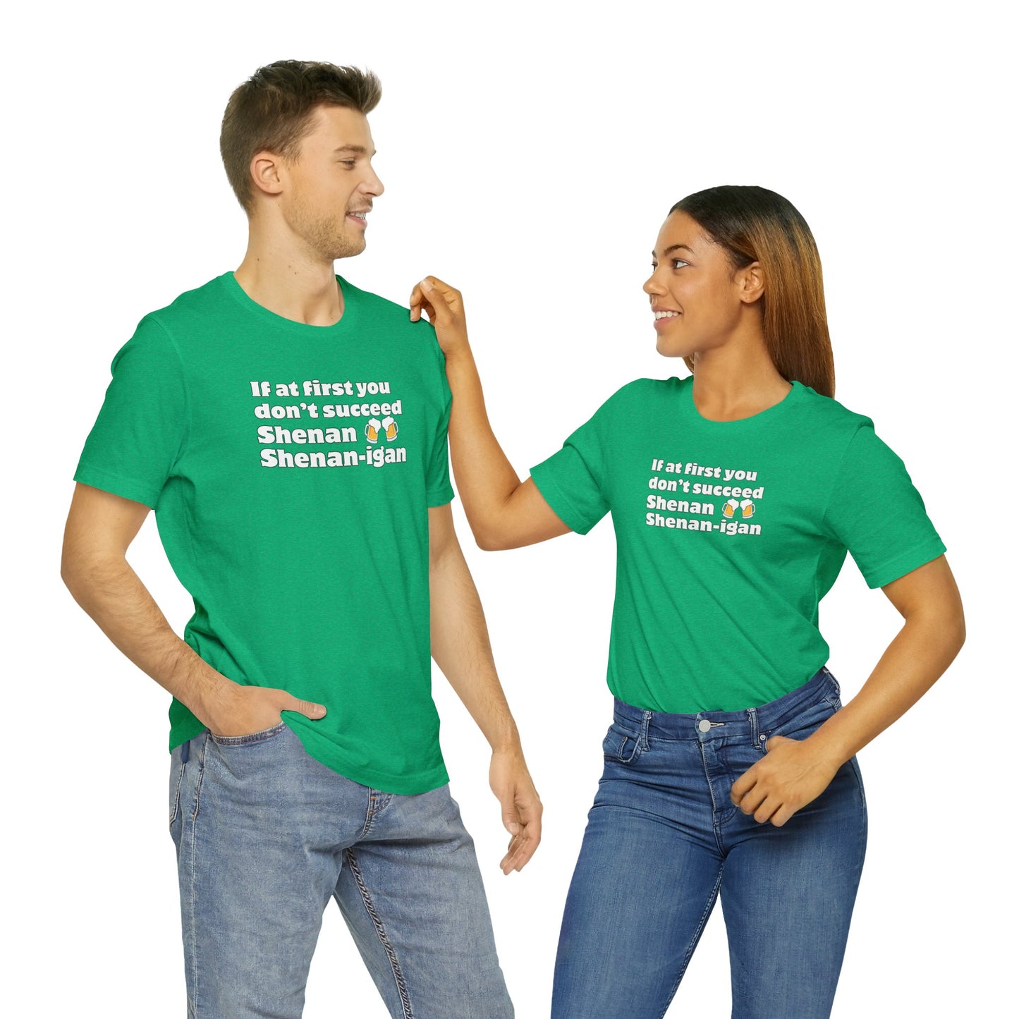 Shenanigans T-shirt - it's a pun shirt with a dad joke. If at first you don't succeed shenan, shenanigan until you shenan it right!