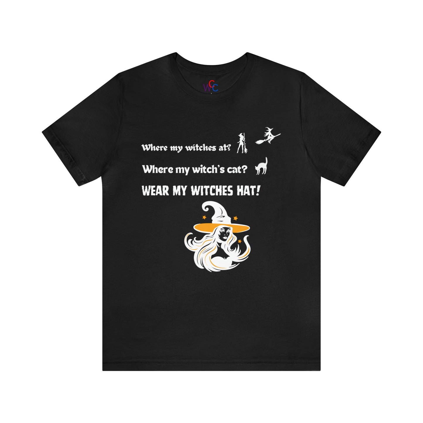 Where my witches at? Where my witch's cat? Wear my witch's hat!