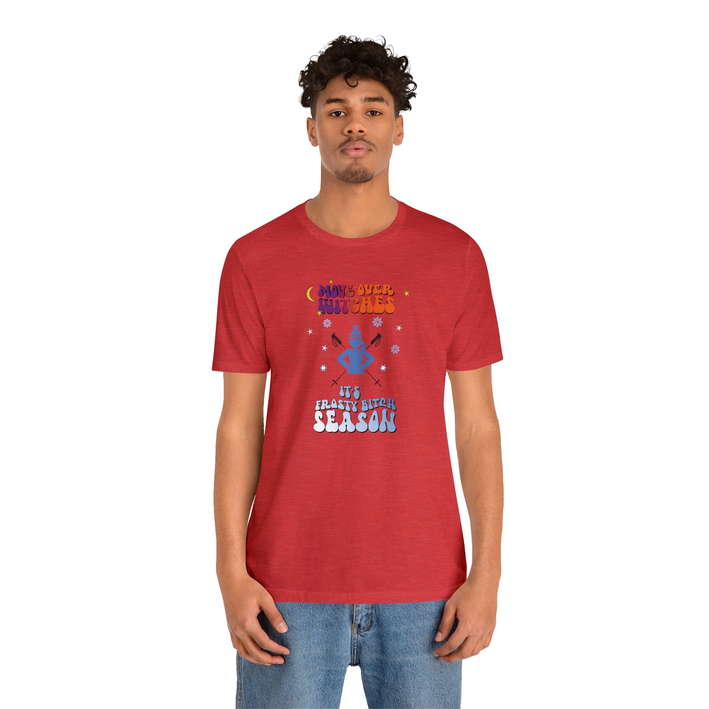 Move over Witches it's Frosty Bitch season T-shirt, winter T-shirt, ski shirt