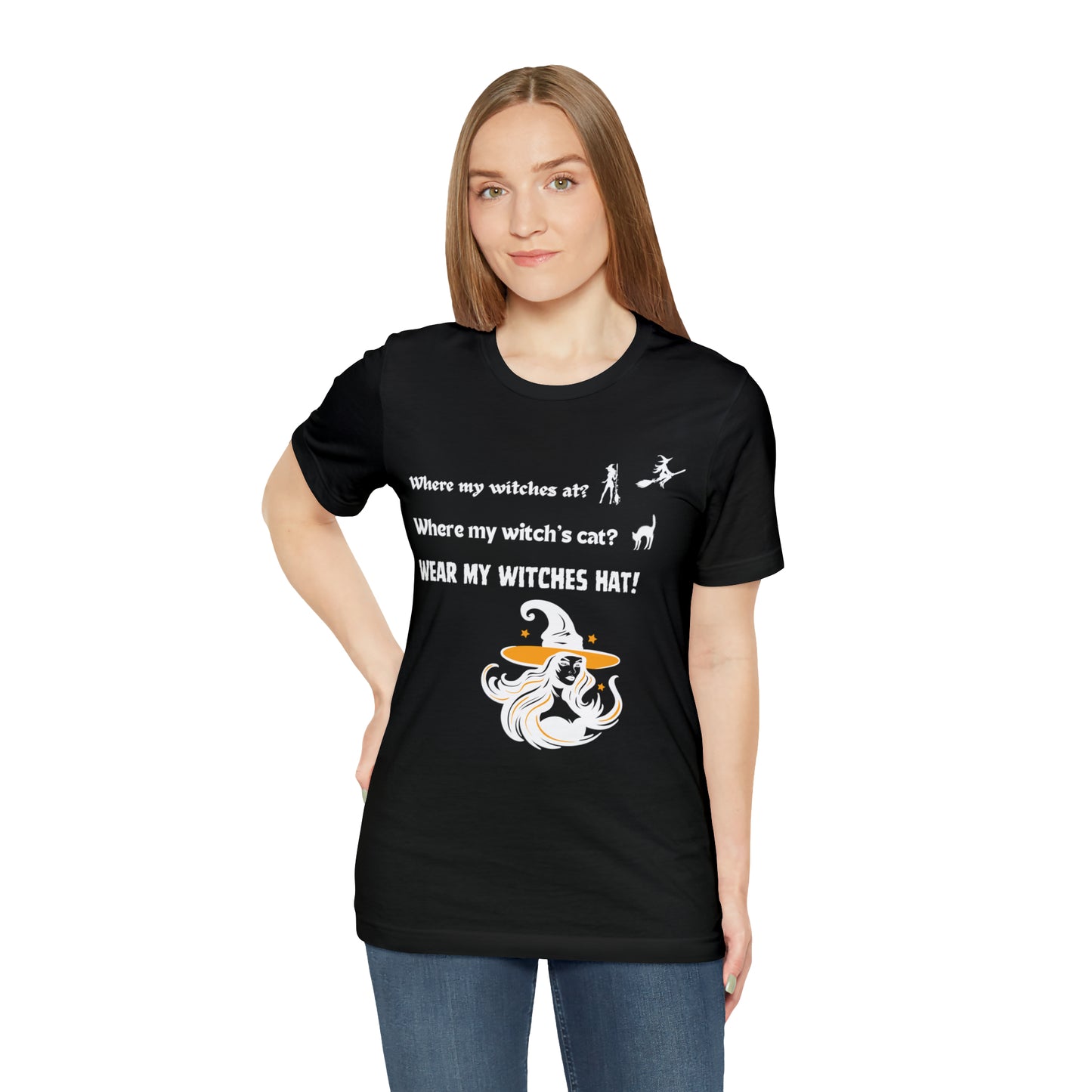Where my witches at? Where my witch's cat? Wear my witch's hat!