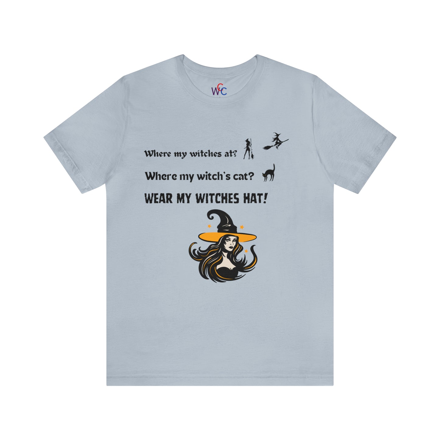 Where my witches at? Where my witch's cat? Wear my witch's hat!
