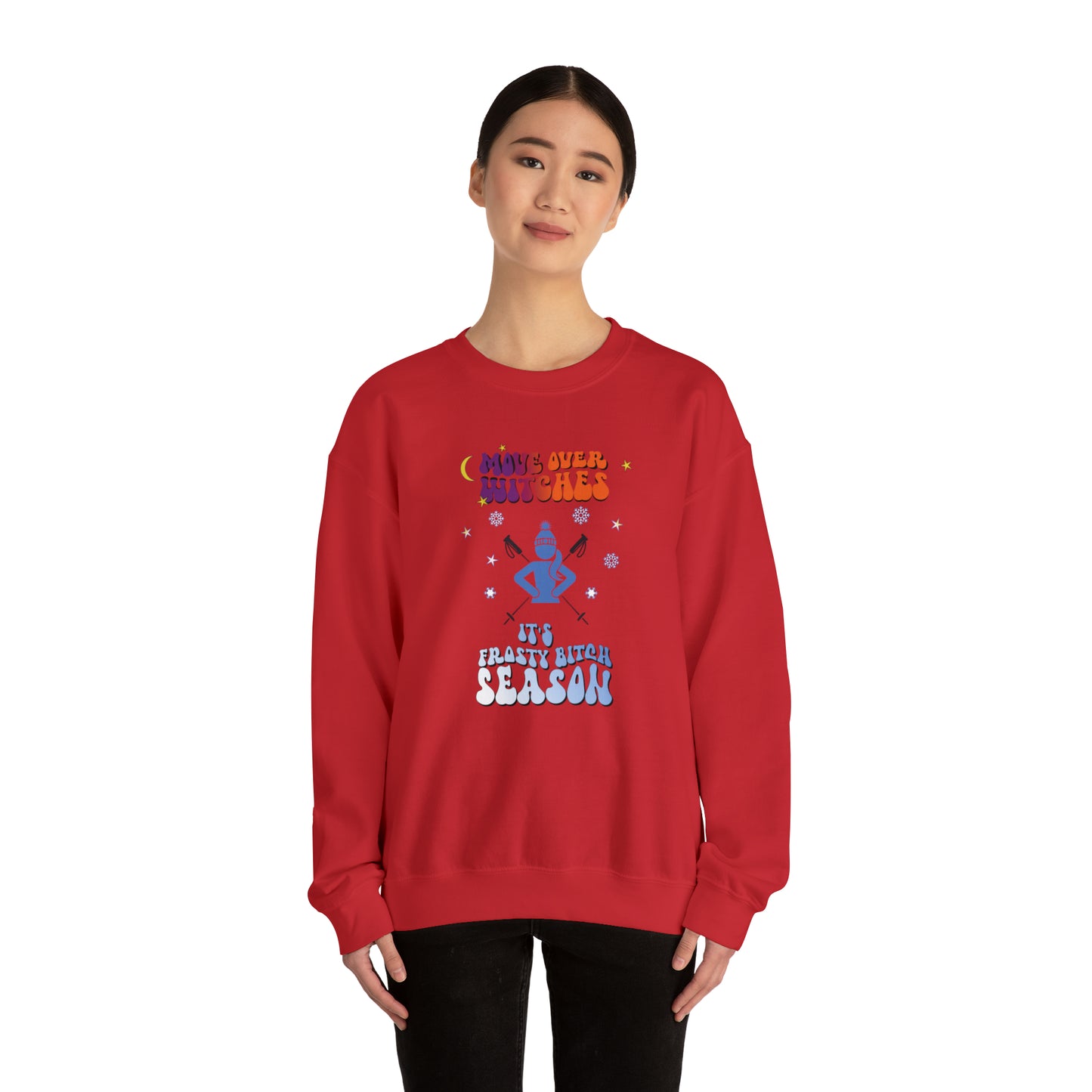 Move over Witches it's Frosty Bitch season Crewneck Sweatshirt, winter sweatshirt, Ski sweatshirt