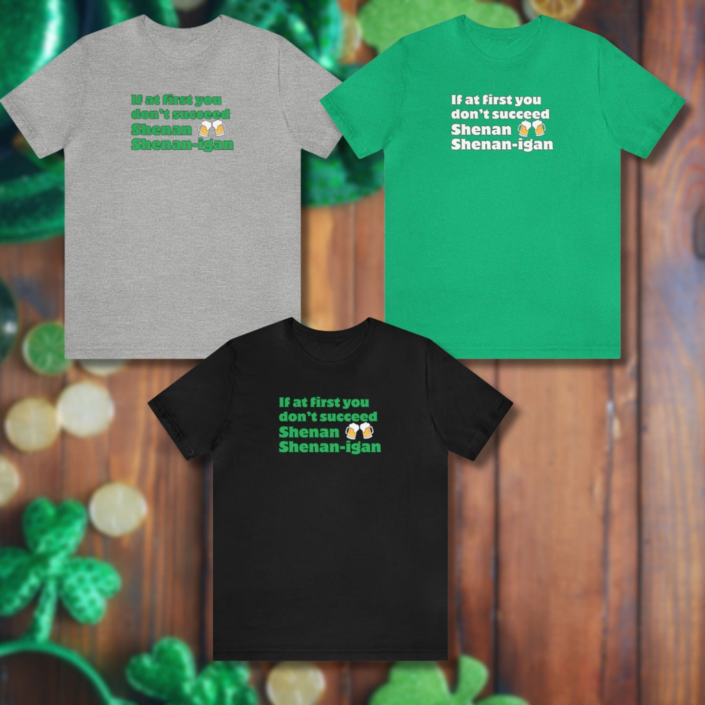 Shenanigans T-shirt - it's a pun shirt with a dad joke. If at first you don't succeed shenan, shenanigan until you shenan it right!