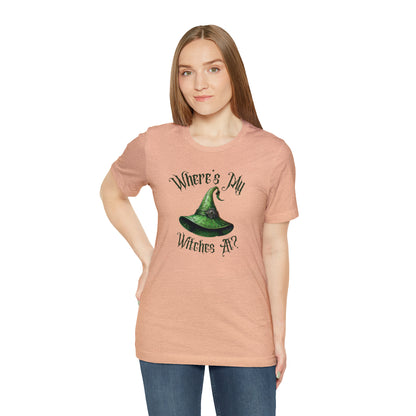 Where's My Witches At? Green Hat Tee - Unleash Your Inner Witchy Charm!