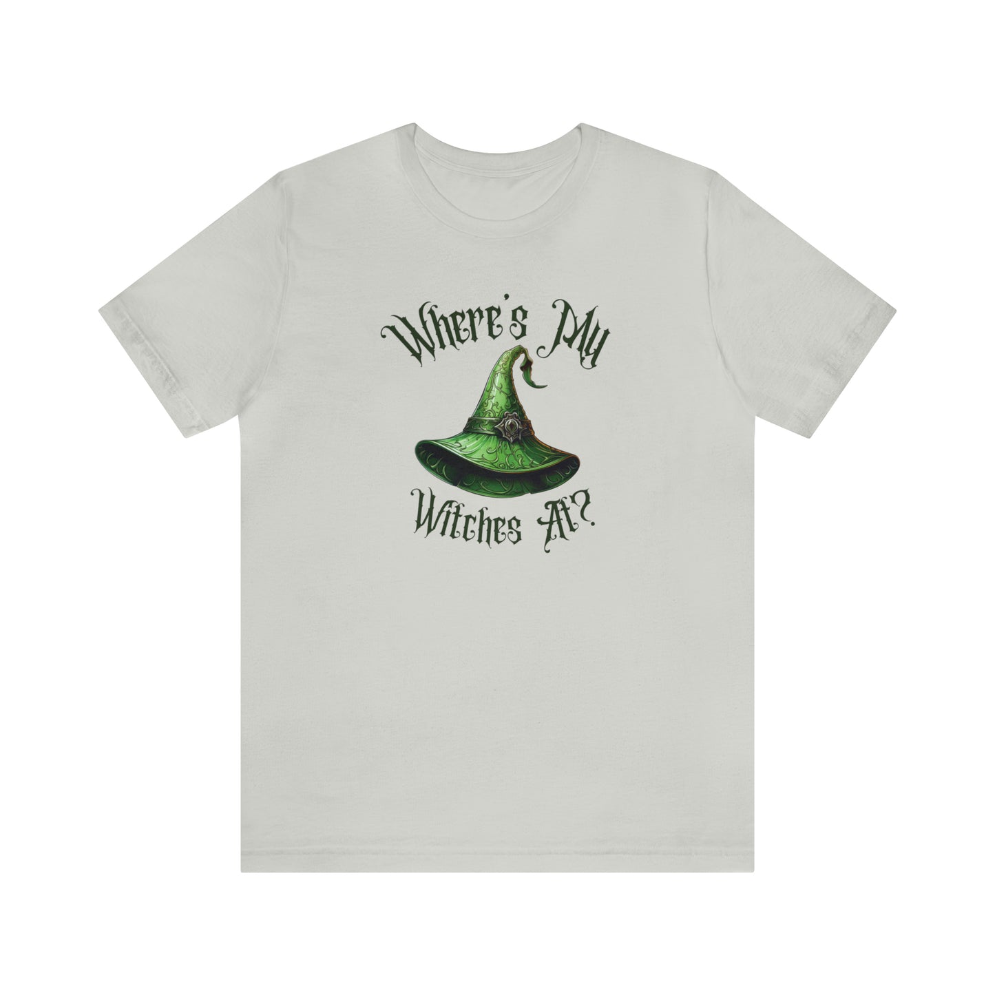 Where's My Witches At? Green Hat Tee - Unleash Your Inner Witchy Charm!