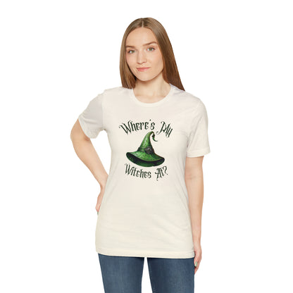 Where's My Witches At? Green Hat Tee - Unleash Your Inner Witchy Charm!