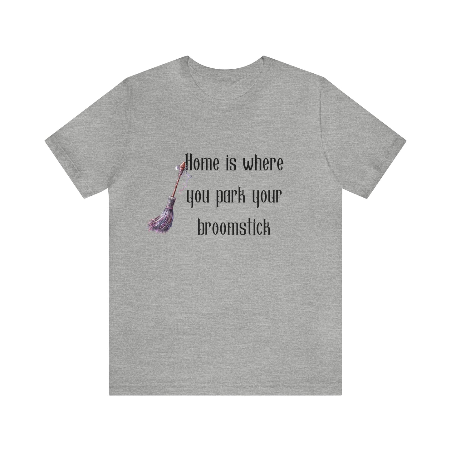 Home Is Where You Park Your Broomstick Tee - Witchy Delight Shirt, Mystical Charm, Playful Halloween Slogan