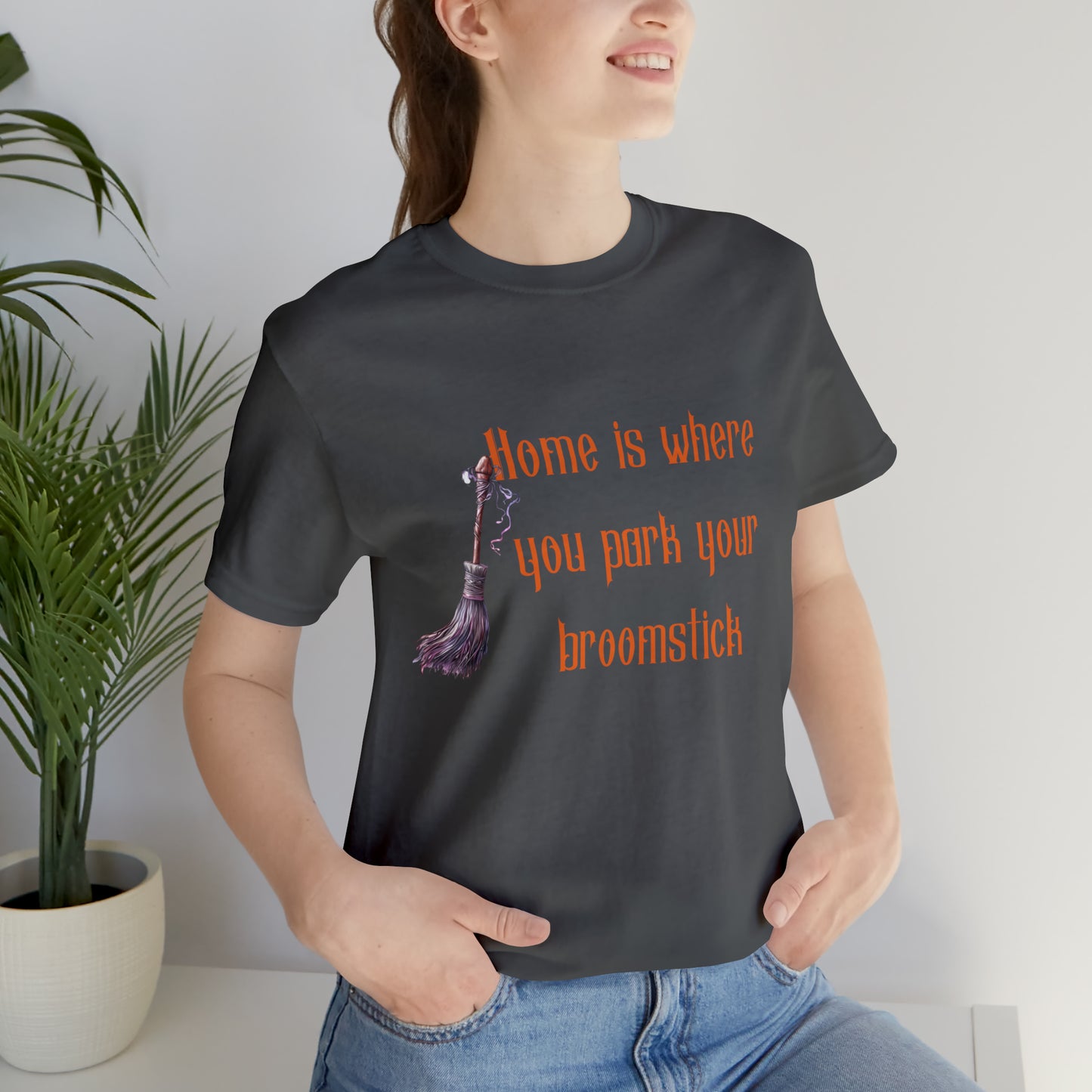 Home Is Where You Park Your Broomstick Tee - Witchy Delight Shirt, Mystical Charm, Playful Halloween Slogan