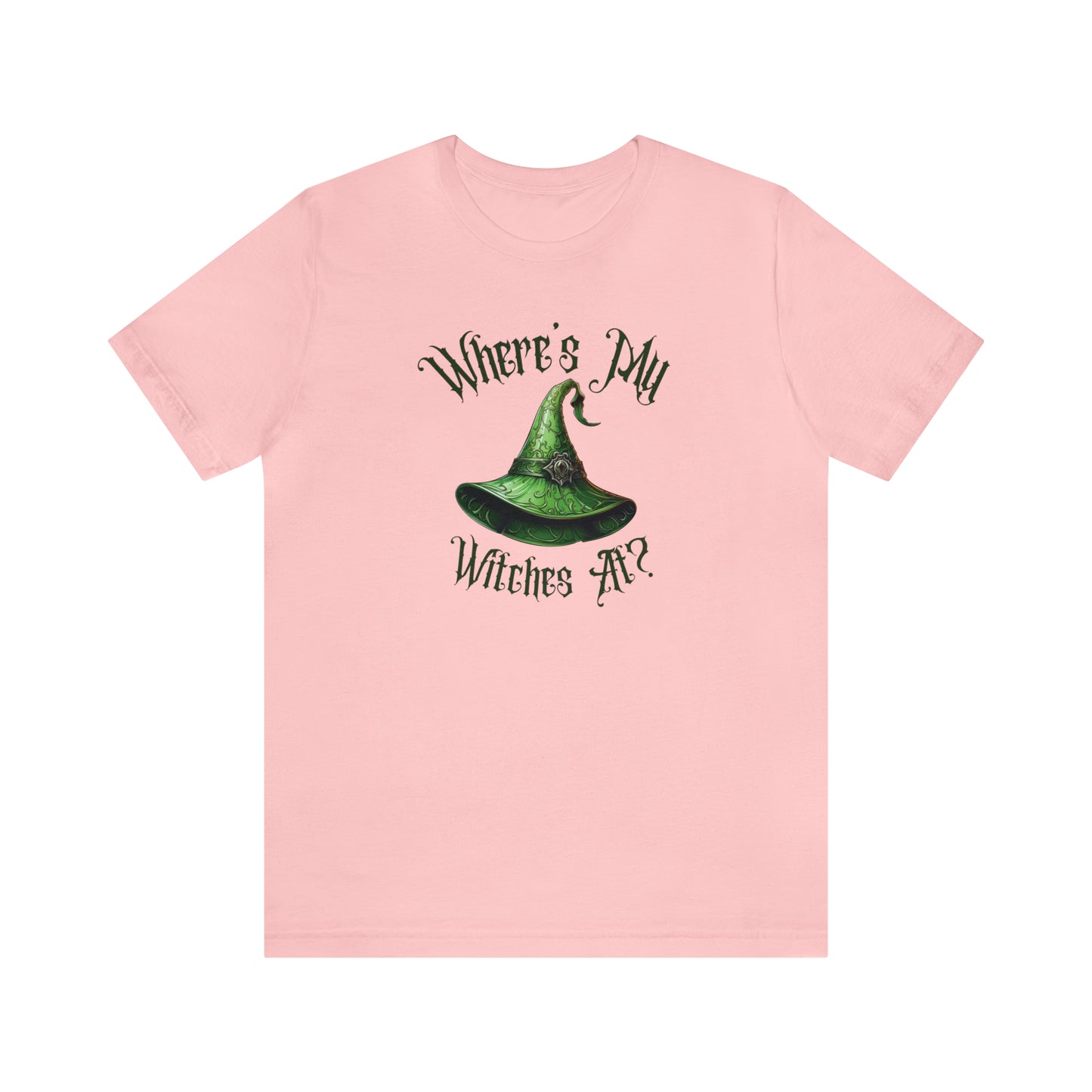 Where's My Witches At? Green Hat Tee - Unleash Your Inner Witchy Charm!