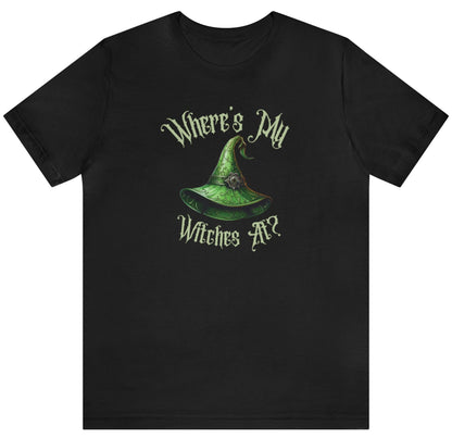 Where's My Witches At? Green Hat Tee - Unleash Your Inner Witchy Charm!