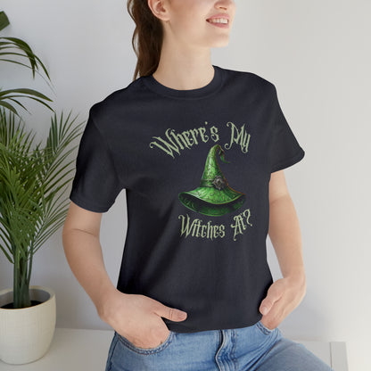 Where's My Witches At? Green Hat Tee - Unleash Your Inner Witchy Charm!