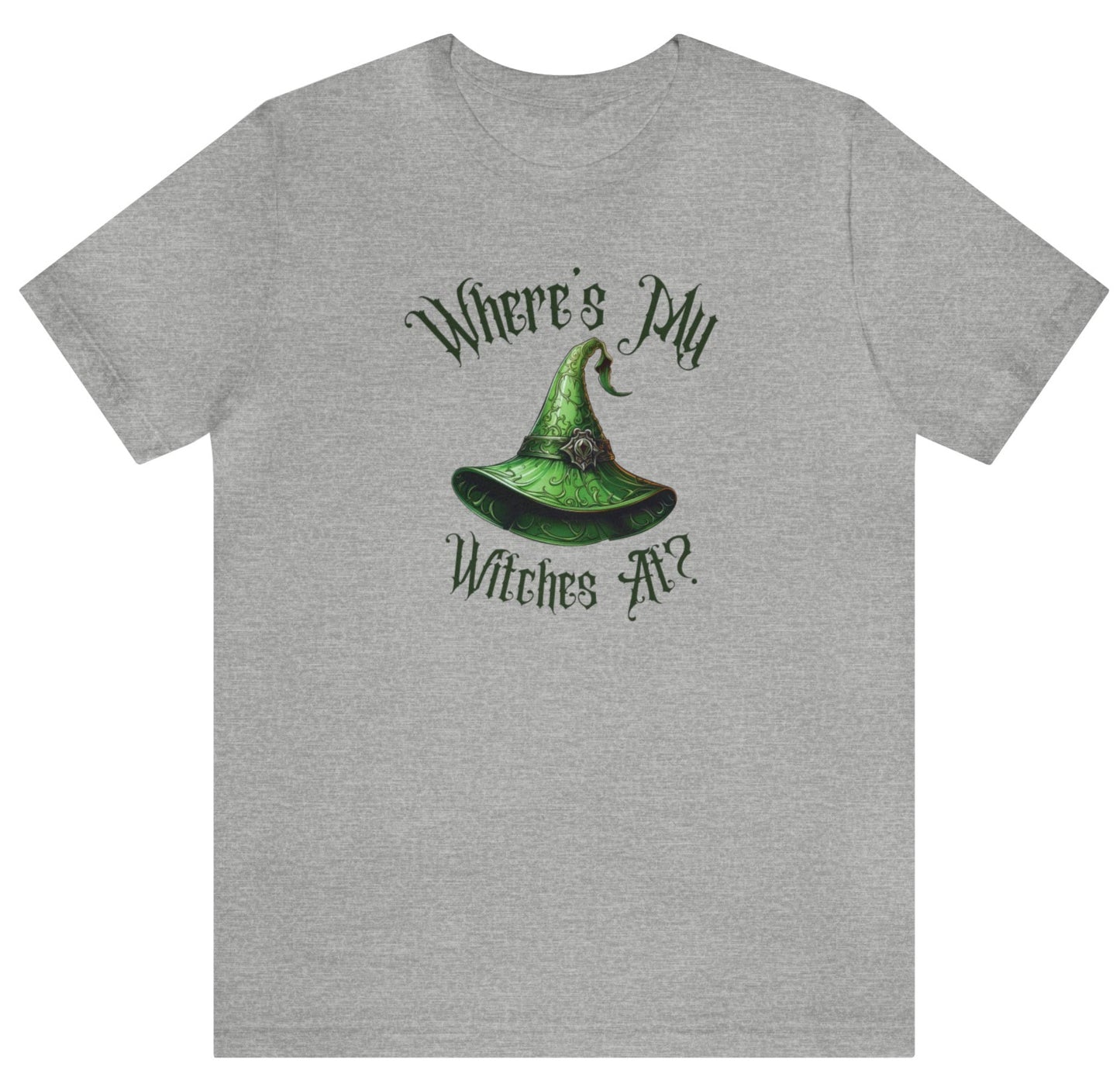 Where's My Witches At? Green Hat Tee - Unleash Your Inner Witchy Charm!