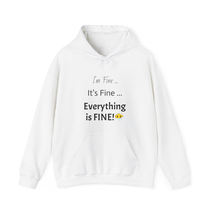 Everything's FINE!! Unisex Kangaroo Pocket Hoodie - Cozy Blend of Comfort and Style - Unisex Heavy Blend™ Hooded Sweatshirt